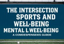 The Intersection of Sports and Mental Well-being: A Comprehensive Guide The Intersection of Sports and Mental Well-being: A Comprehensive Guide