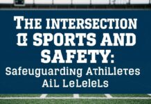 The Intersection of Sports and Safety: Protecting Athletes at All Levels The Intersection of Sports and Safety: Safeguarding Athletes at All Levels