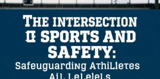 The Intersection of Sports and Safety: Protecting Athletes at All Levels The Intersection of Sports and Safety: Safeguarding Athletes at All Levels