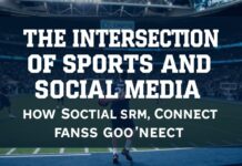 The Intersection of Sports and Social Media: How Athletes and Fans Connect The Intersection of Sports and Social Media: How Athletes and Fans Connect