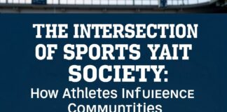 The Intersection of Sports and Society: How Athletes Influence Communities The Intersection of Sports and Society: How Athletes Influence Communities