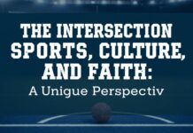 The Intersection of Sports, Culture, and Faith: A Unique Perspective The Intersection of Sports, Culture, and Faith: A Unique Perspective